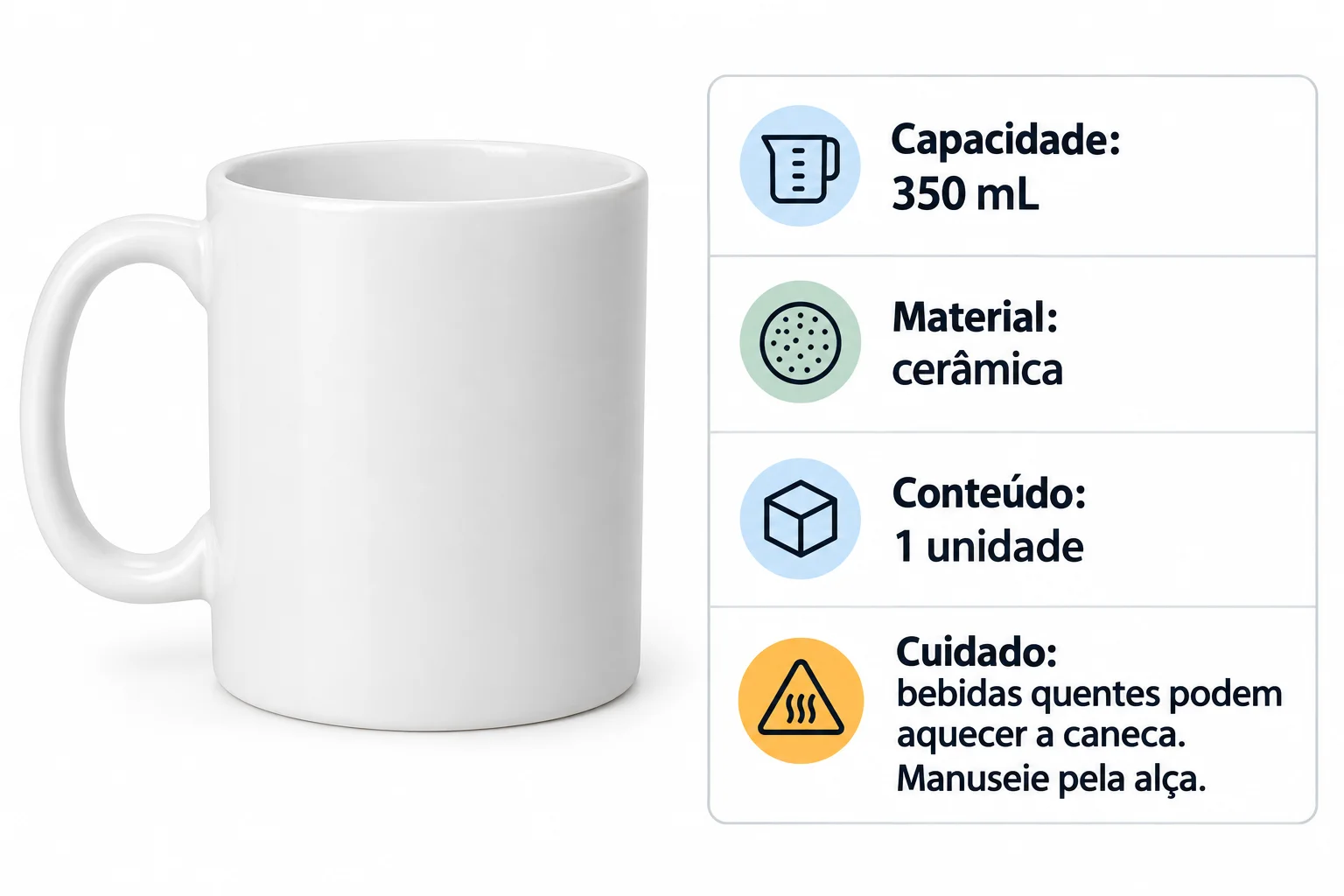 Caneca com uma ficha de informações: capacidade de 350 mL; material cerâmico; conteúdo de 1 unidade; aviso de que bebidas quentes podem aquecer a caneca e orientação para manuseá-la pela alça.